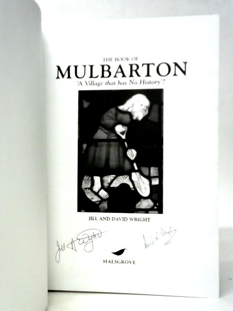 The Book of Mulbarton: A Village That Has No History? von Jill & David Wright