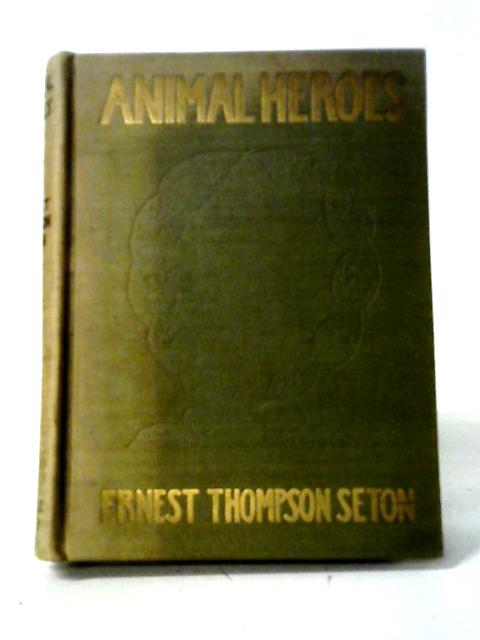 Animal Heroes von Ernest Thompson Seton