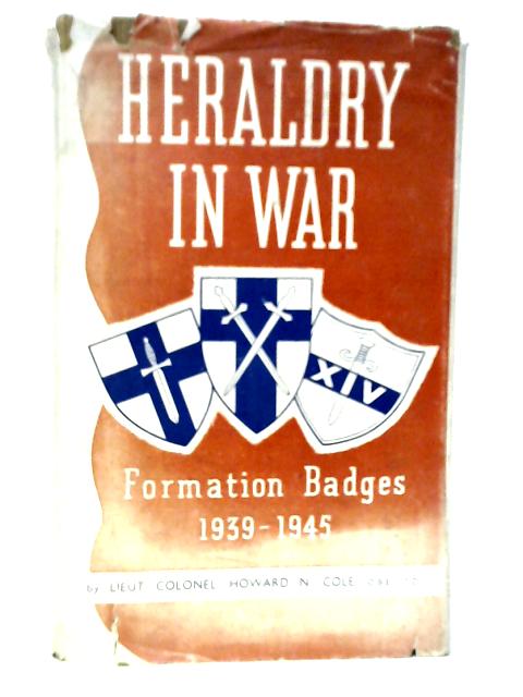 Heraldry in War von Howard N.Cole