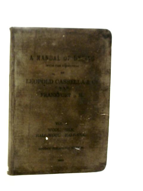 A Manual of Dyeing With the Dyestuffs of Leopold Cassella Frankfort Vol. II