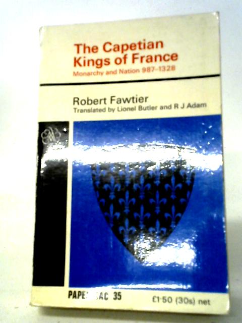 The Capetian Kings of France By Robert Fawtier