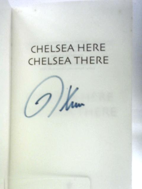 Chelsea Here Chelsea There von Mark Worrall Et Al.