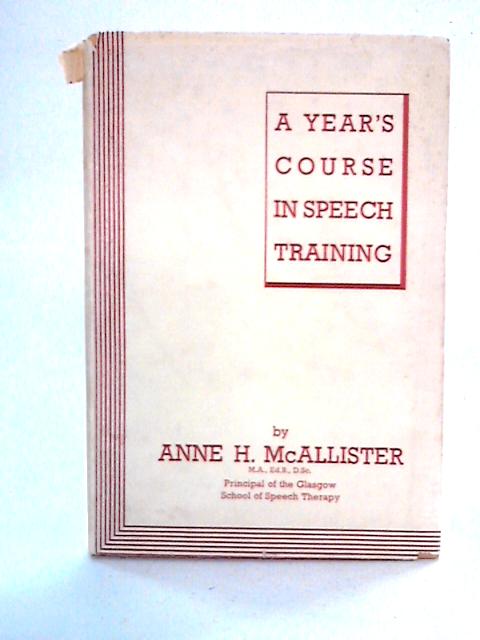 A Year's Course in Speech Training von Anne H. McAllister