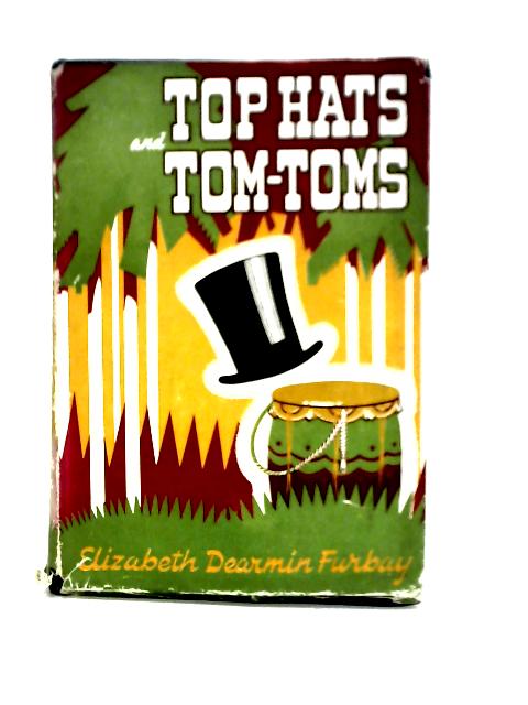 Top Hats and Tom-Toms von Elizabeth D. Furbay