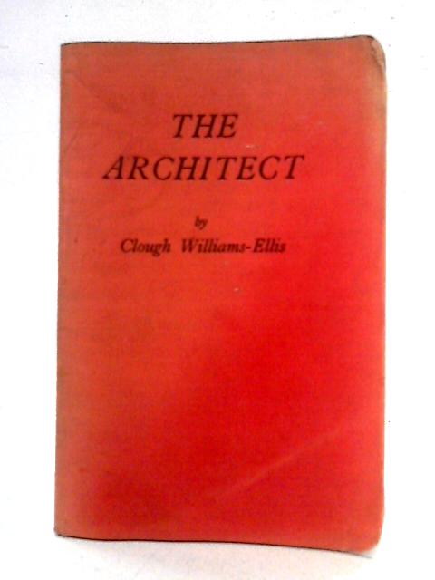 The Architect By Clough Williams-Ellis