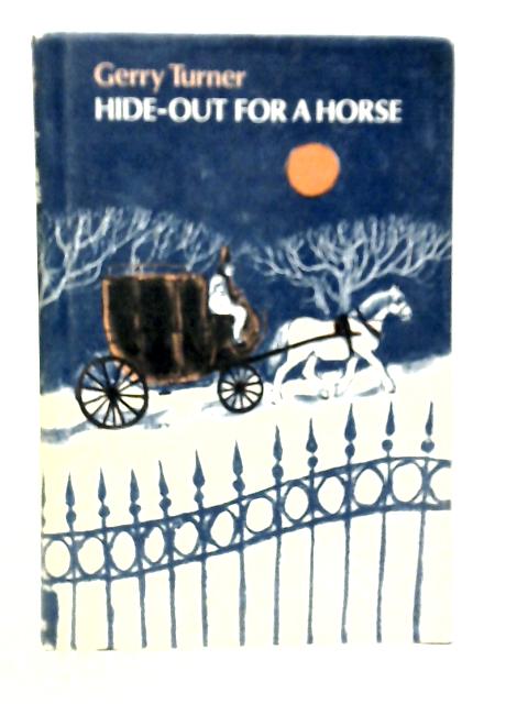 Hide-Out for A Horse By Gerry Turner