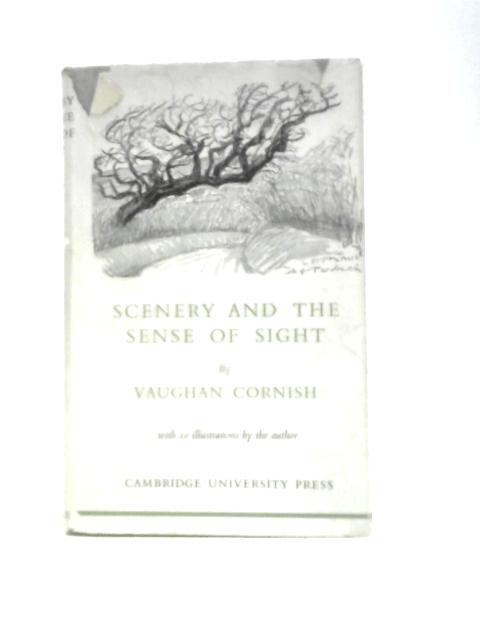 Scenery and the Sense of Sight. von Vaughan Cornish