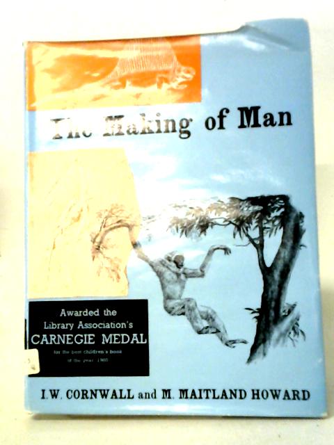 The Making of Man von I. W. Cornwall