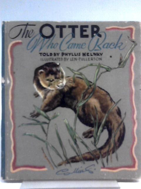 The Otter Who Came Back By Phyllis Kelway