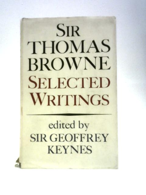 Sir Thomas Browne Selected Writings von Thomas Browne