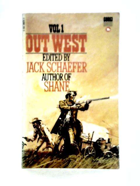 Out West: Volume I By Jack Schaefer