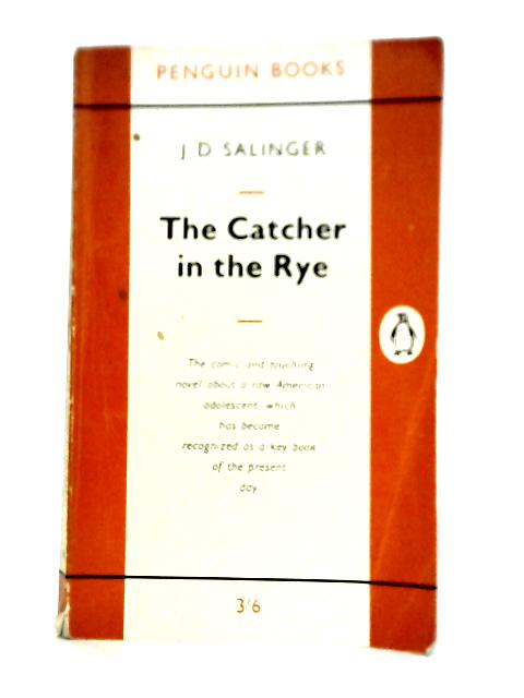 The Catcher in the Rye By J. D. Salinger