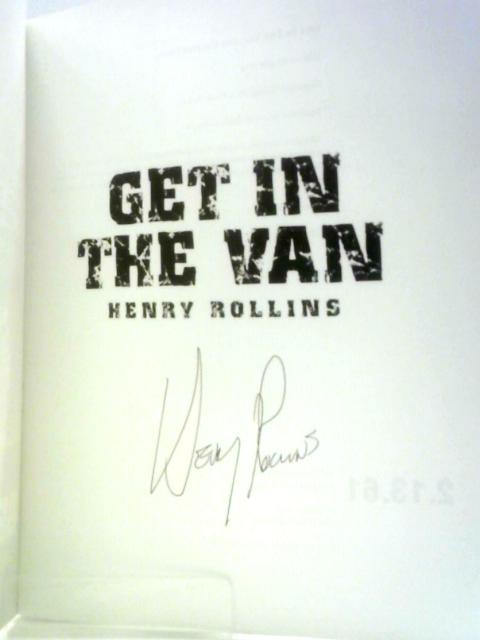 Get in the Van: On the Road with "Black Flag" By Henry Rollins