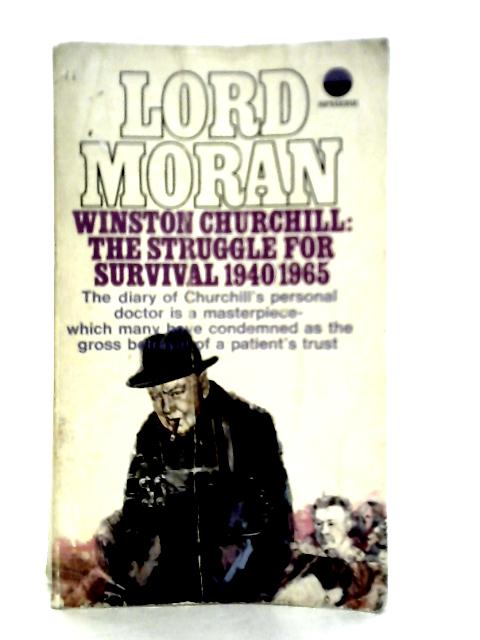 Winston Churchill: The Struggle For Survival 1940-1965. von Lord Moran