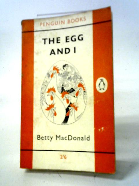 The Egg and I (Penguin Books) By Betty Macdonald