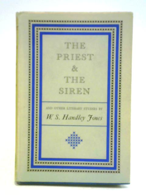 The Priest And The Siren, And Other Literary Studies von W. S. H. Jones