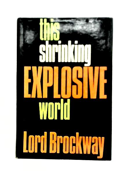 This Shrinking Explosive World von Fenner Brockway