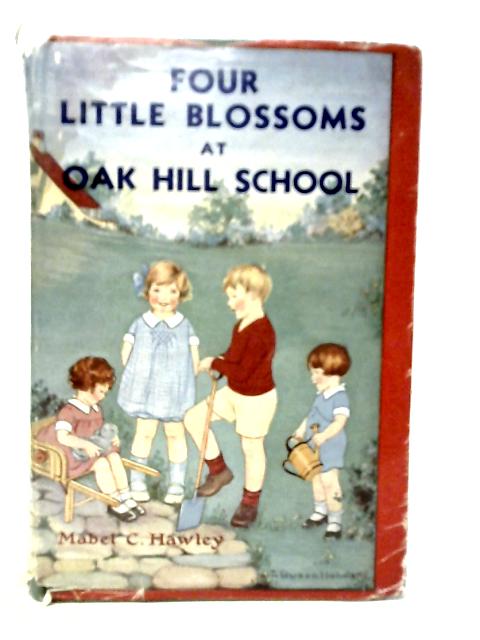 Four little Blossoms at Oak Hill School von Mabel C.Hawley