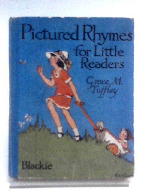 Pictured Rhymes for Little Readers By Grace M. Tuffley