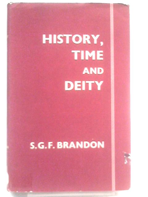 History, Time and Deity By S.G.F. Brandon