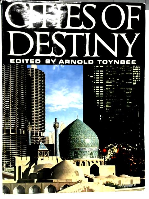 Cities of Destiny von Arnold Toynbee