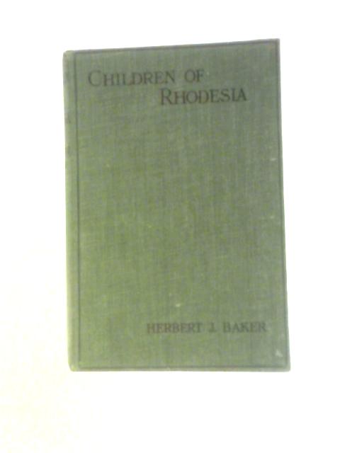 Children Of Rhodesia By Herbert J. Baker