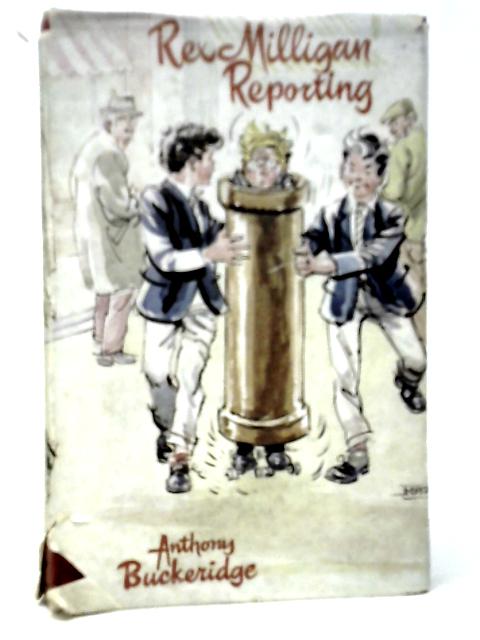 Rex Milligan Reporting By Anthony Buckeridge