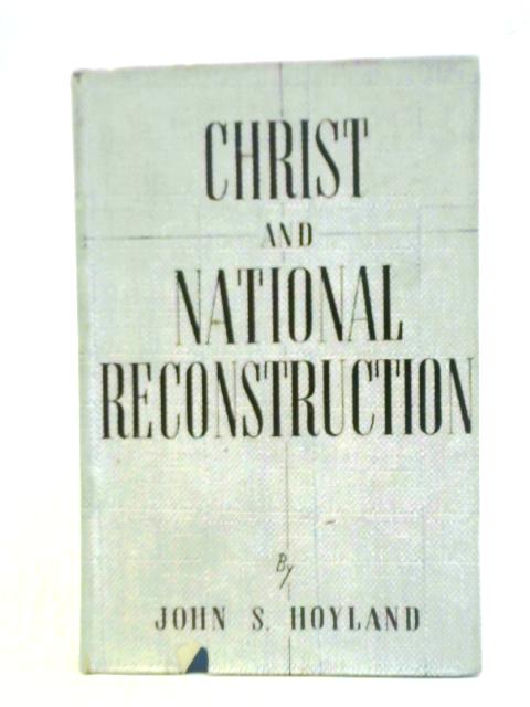 Christ and National Reconstruction von John S. Hoyland