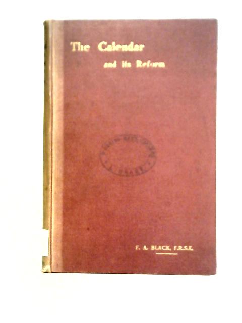 The Calendar & Its Reform von F. A. Black