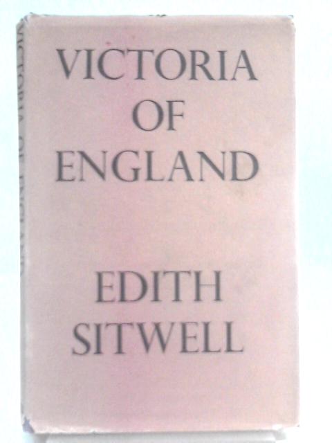 Victoria of England By Edith Sitwell