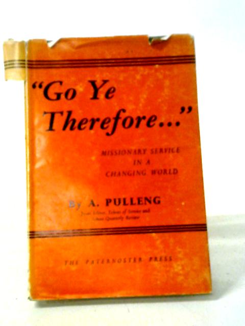 Go Ye Therefore By A. Pulleng