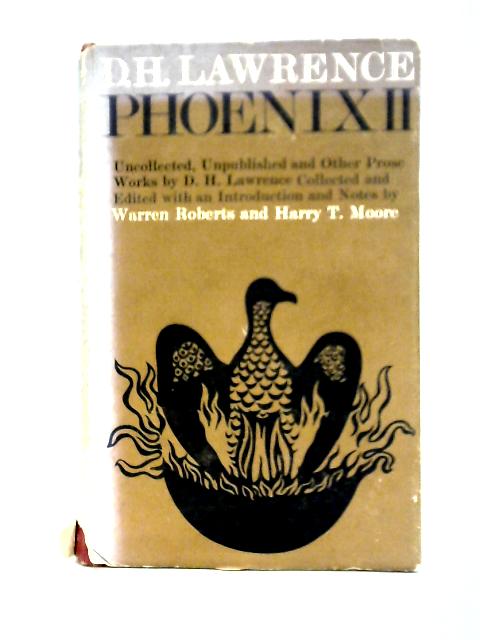 Phoenix II: Uncollected, Unpublished And Other Prose Works By D. H. Lawrence; (The Phoenix Edition Of D. H. Lawrence) von D. H. Lawrence