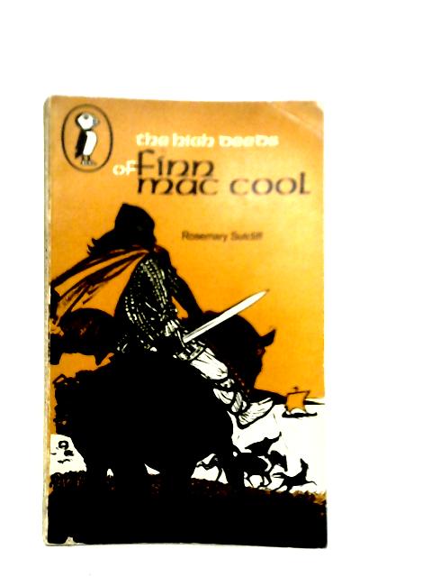 The High Deeds of Finn Mac Cool By Rosemary Sutcliff