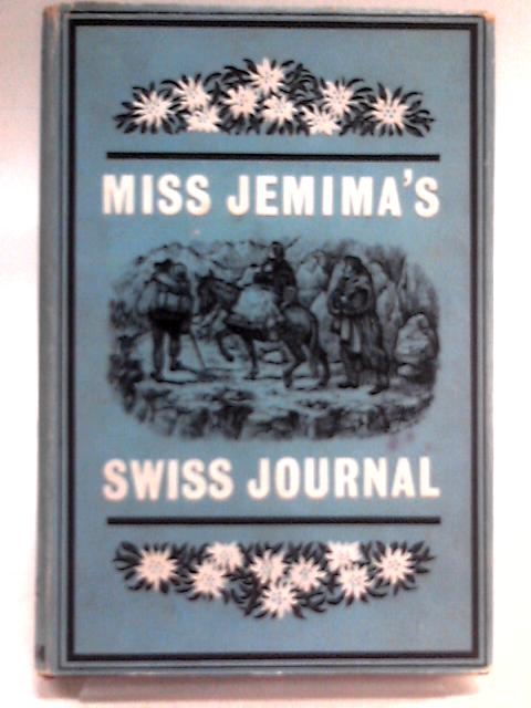 Miss Jemima's Swiss Journal: The First Conducted Tour of Switzerland von Miss Jemima