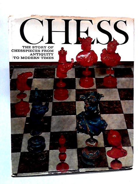 Chess: The Story Of Chesspieces From Antiquity To Modern Times By Hans & Siegfried Wichmann