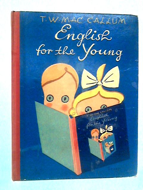 English for the Young By T. W. Mac Callum