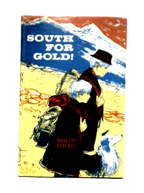 South for Gold von Margery Godfrey