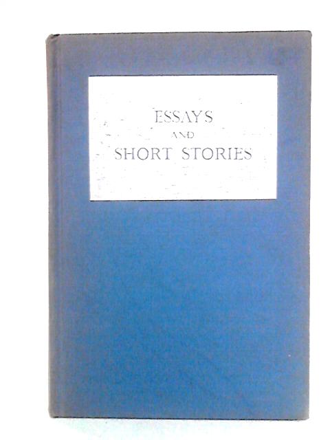 Essays and Short Stories for Matriculation Classes von E. F. Kingston Ed.