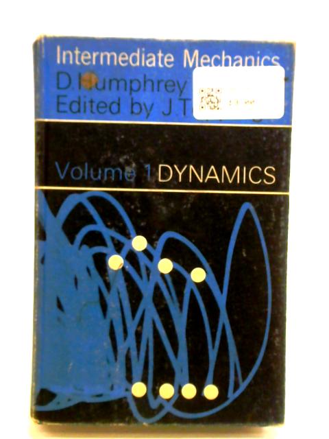 Intermediate Mechanics Volume One: Dynamics By D. Humphrey