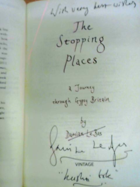 The Stopping Places: A Journey Through Gypsy Britain von Damian Le Bas