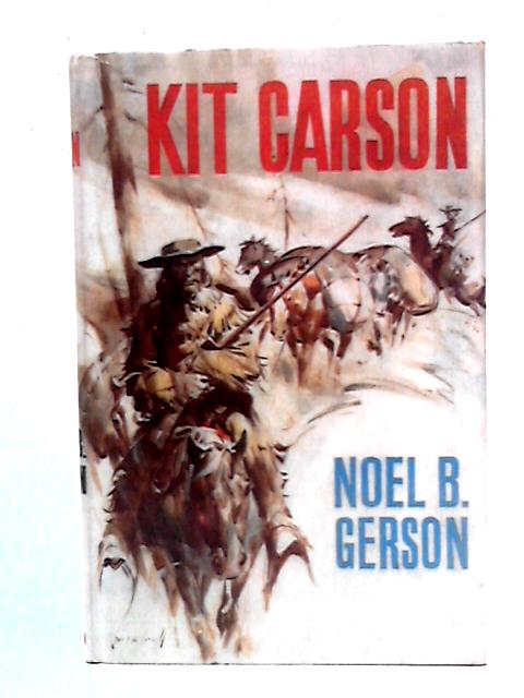 Kit Carson von Noel B Gerson