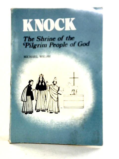 Knock. The Shrine of The Pilgrim People of God. von Michael Walsh