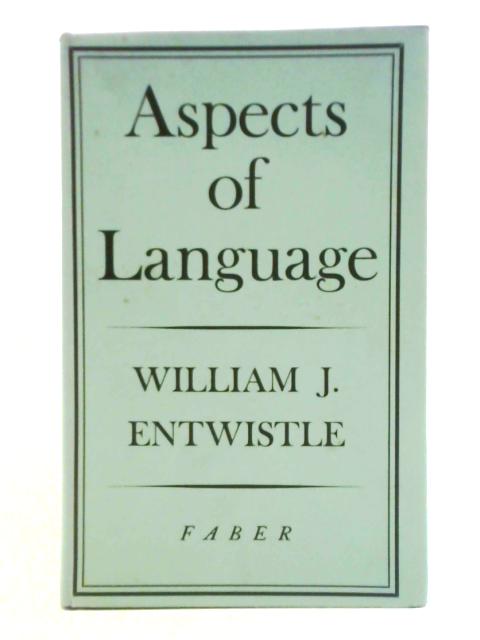 Aspects of Language von William J. Entwistle