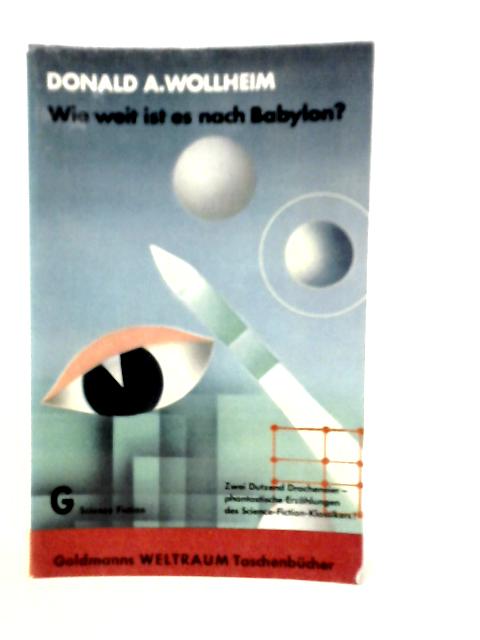 Wie Weit Ist es Nach Babylon By Donald A.Wollheim