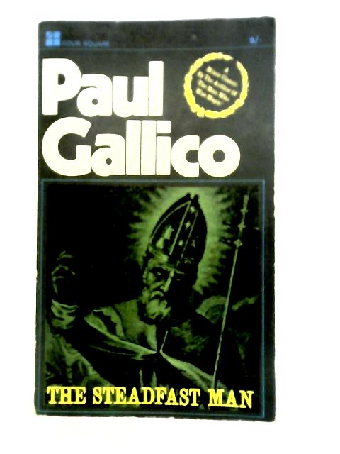 The Steadfast Man: A Life Of St. Patrick (Four Square Books) By Paul Gallico