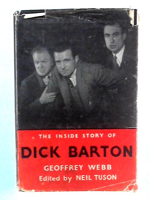 The Inside Story of Dick Barton By Geoffrey Webb