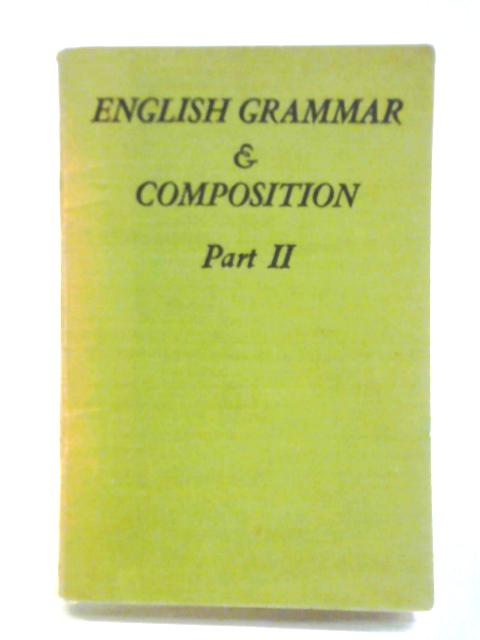 English Grammar and Composition Part II By A. M. Webb