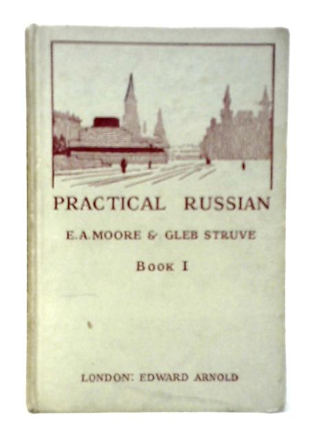 Practical Russian Book I By E.A.Moore & Gleb Struve