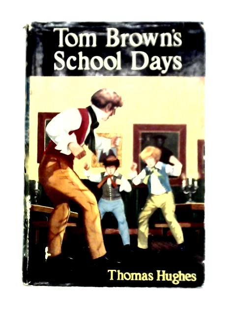 Tom Browns School Days von Thomas Hughes