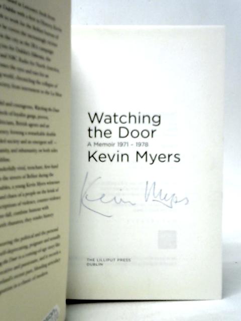 Watching The Door: A Memoir 1971-1978 By Kevin Myers